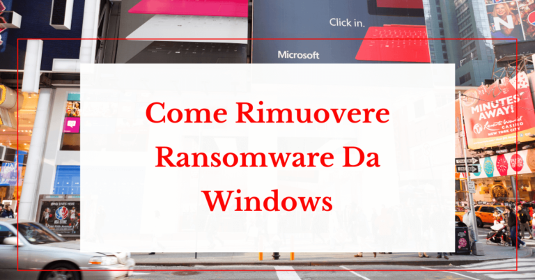 Come Rimuovere Ransomware Da Windows 10, 8 O 7 guida helpransomware