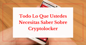todos lo que necesitas saber sobre cryptolocker helpransomware