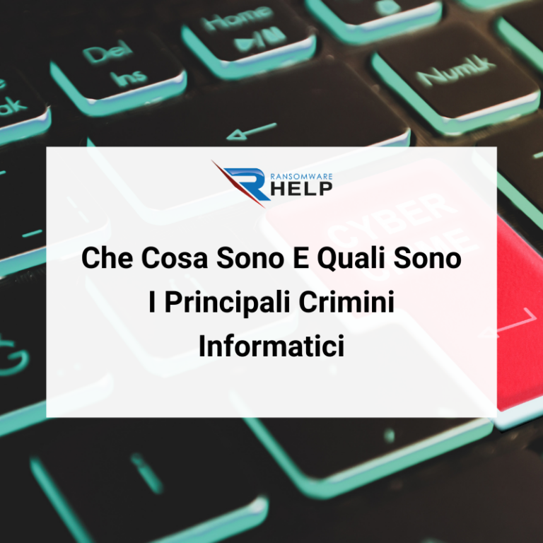 Che Cosa Sono E Quali Sono I Principali Crimini Informatici