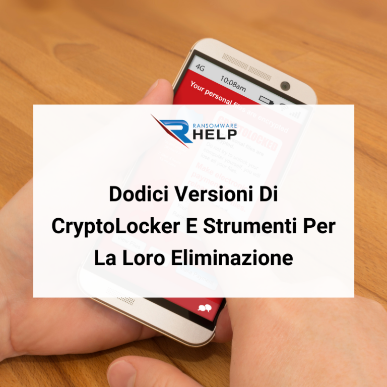 Dodici Versioni Di CryptoLocker E Strumenti Per La Loro Eliminazione