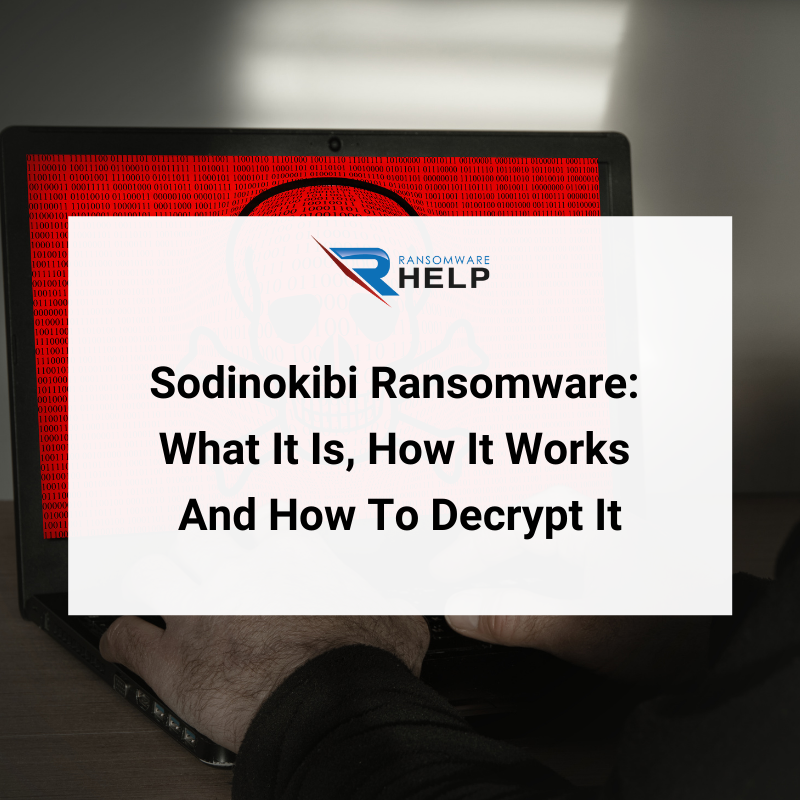 Sodinokibi Ransomware: What It Is, How It Works And How To Decrypt It HelpRansomware