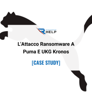 L'Attacco Ransomware A Puma E UKG Kronos [CASE STUDY] HelpRansomware