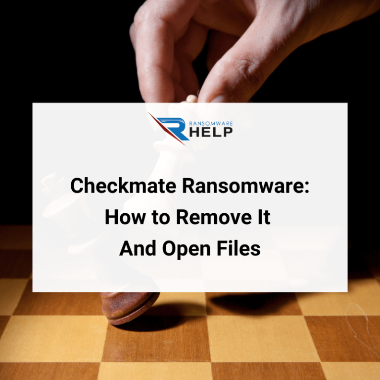 Checkmate Ransomware_ How to Remove It And Open .Checkmate Files HelpRansomware