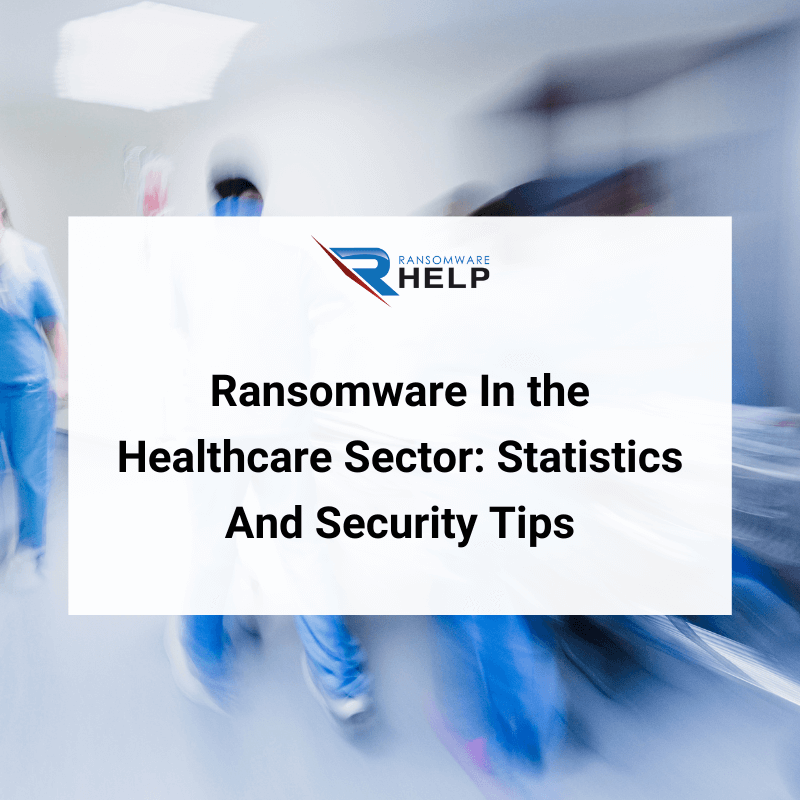 Ransomware In the Healthcare Sector_ Statistics And Security Tips HelpRansomware