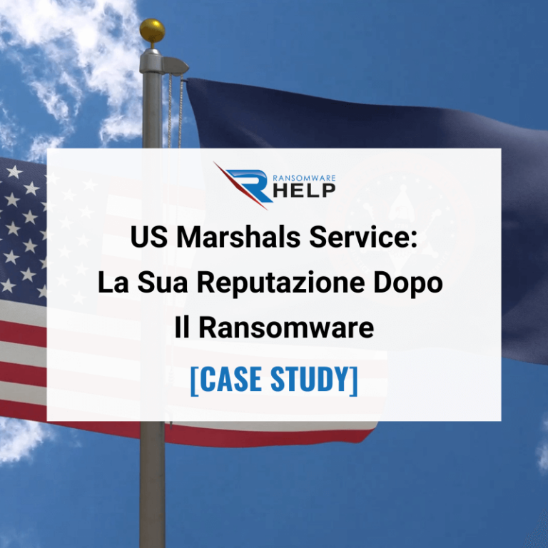 La Reputazione Online Dello Us Marshals Service Dopo L'attacco Ransomware HelpRansomware